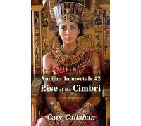 Ancient Immortals #2 Rise of the Cimbri (Ancient Immortals series by Caty Callahan (mass market))