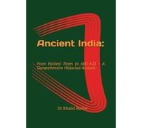 Ancient India:: From Earliest Times to 600 A.D. - A Comprehensive Historical Account