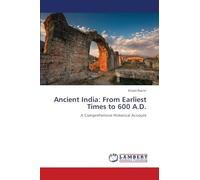 Ancient India: From Earliest Times to 600 A.D.: A Comprehensive Historical Account
