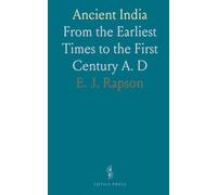 Ancient India: From the Earliest Times to the First Century A. D