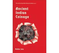 Ancient Indian Coinage: No. 8 (Reconstructing Indian History and Culture, No. 8)