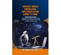 Ancient Indian Knowledge implementation using Python: Indian Vedic knowledge, astrology, astronomy and Computational Heritage in Modern Context