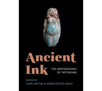 Ancient Ink: The Archaeology of Tattooing