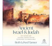 Ancient Israel and Judah: Why History and Cultural Context Matter for Reading the Hebrew Bible