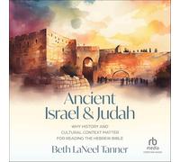 Ancient Israel and Judah: Why History and Cultural Context Matter for Reading the Hebrew Bible