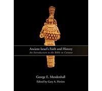 Ancient Israel's Faith and History: An Introduction to the Bible in Context