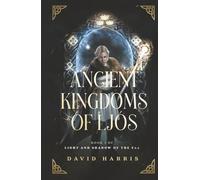 Ancient Kingdoms of Ljós: A Portal Fantasy to the Elven Realm of Ljós (Light and Shadow of the Fae)