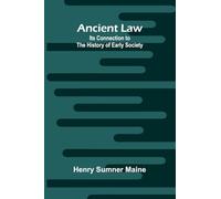 Ancient Law: Its Connection to the History of Early Society
