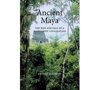 Ancient Maya Paperback: The Rise and Fall of a Rainforest Civilization: 3 (Case Studies in Early Societies, Series Number 3)