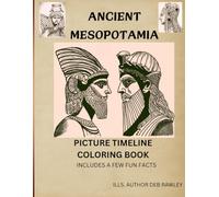 ANCIENT MESOPOTAMIA: PICTURE TIMELINE COLORING BOOK