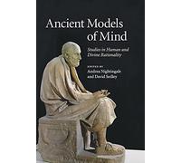 Ancient Models of Mind: Studies in Human and Divine Rationality