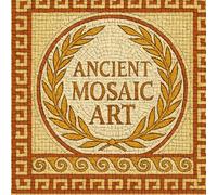 Ancient Mosaic Art: A Greek & Roman Coloring Journey: 40+ Classical Mosaic Designs for Relaxation, Mindfulness & Creative Escape