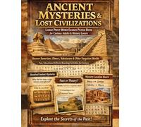 Ancient Mysteries & Lost Civilizations: Large Print Word Search Puzzle Book for Curious Adults & History Lovers: Uncover Sumerians, Olmecs, Nabataeans ... and Brain-Boosting Activities for Seniors