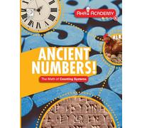 Ancient Numbers! The Math of Counting Systems (Aha! Academy: Math)
