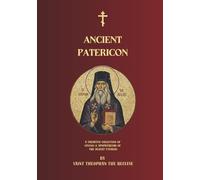 Ancient Patericon: A Thematic Collection of Sayings & Apophthegms of the Desert Fathers (Orthodox Christian Publications)