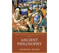 Ancient Philosophy: A New History of Western Philosophy Volume 1
