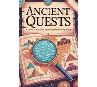 Ancient Quests: A Word Search Journey: 55 puzzles inspired by legends, cultures, and folklore from around the world
