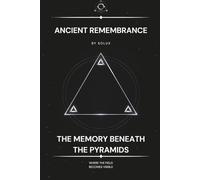 Ancient Remembrance: The Memory Beneath the Pyramids (The Field Series)