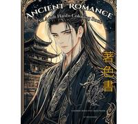 Ancient Romance: An Adult Hanfu Coloring Book: (Chinese Hanfu Couples, Historic Palaces, Pagodas & Scenic Landscapes for Stress Relief and Calm)