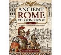 Ancient Rome Coloring Book Vol.1: 50 Detailed Illustrations of Emperors, Gladiators, Gods and Roman Architecture - Single-Sided Pages for Stress Relief and Relaxation (Lost Empires Coloring Books)