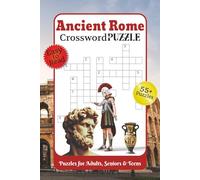 Ancient Rome Crossword Puzzle / Puzzles for Adults, Seniors and Teens: Crossword Puzzles with Easy to Read Print about Ancient culture, Rome, ... Gift for Vacations, Holidays and Relaxation