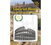 ANCIENT ROME CROSSWORD PUZZLES: Crossword Puzzles with Easy to Read Print of Ancient Rome, Republic, and Empire | 6x9 inches, 120 Pages | 50+ Puzzles Solutions Included
