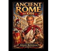 Ancient Rome for Kids (Kids History Books)