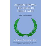Ancient Rome: The Lives of Great Men