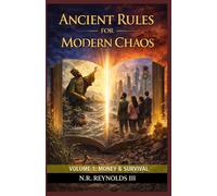 ANCIENT RULES FOR MODERN CHAOS: VOLUME 5: SOCIETY & LEGACY