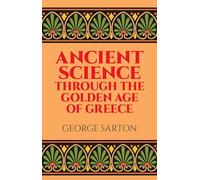Ancient Science through the Golden Age of Greece