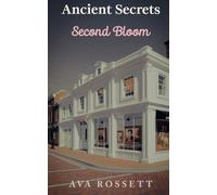 Ancient Secrets Second Bloom: A Small Town Clean Romantic Suspense - Book 2 (The Rockport Harbor Series)