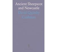 Ancient Sheepscot and Newcastle: Including Early Pemaquid and Damariscotta; Genealogy of More Than Four Hundred Families
