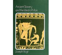 Ancient Slavery and the Ideal of Man