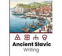 Ancient Slavic Writing: Glagolitic Alphabet Workbook for Curious Minds: Learn to Trace the Oldest Slavic Script - Ideal for Language Enthusiasts, Historians, and Beginners of All Ages