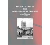 Ancient Streets And Homesteads Of England (ebook)