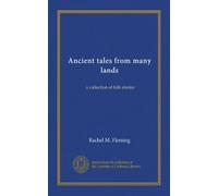 Ancient tales from many lands: a collection of folk stories