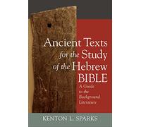 Ancient Texts for the Study of the Hebrew Bible: A Guide to the Background Literature