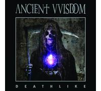 Ancient Vvisdom - Deathlike