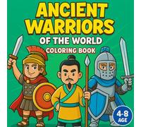 Ancient Warriors of the World Coloring Book (Mythology for Kids Coloring Books)