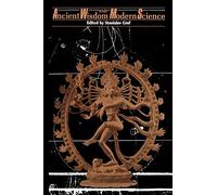 Ancient Wisdom and Modern Science (SUNY series in Transpersonal and Humanistic Psychology)