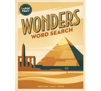 Ancient Wonders Word Search: 100 Large Print Puzzles for Adults - A World History Travel Gift