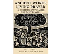 Ancient Words, Living Prayer: A Contemporary Psalter for Daily Prayer