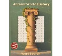 Ancient World History Word Search - Extra Large Print Edition: Over 60 Structured Education Word Search Puzzles Featuring Civilizations, Leaders, ... (Extra Large Print Word Search Puzzle Books)