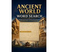 Ancient World History Word Search Puzzles: 60 Puzzles Across the Ancient Civilisations with Fascinating Facts | Activity Book for History Lovers and Knowledge Seekers