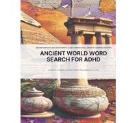 Ancient World Word Search for ADHD: History Themed Activity Book for Mindful Flow