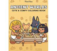 Ancient Worlds: Cute & Comfy Coloring Book: A Bold and Easy Chibi Coloring Book with Fun Facts for All Ages (Ancient Worlds by Merit Rose)