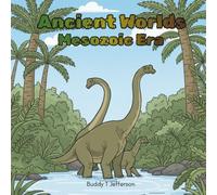 Ancient Worlds: Mesozoic Era: A Dinosaur Coloring Book for Kids Ages 8+: Fun & Educational Prehistoric Creatures