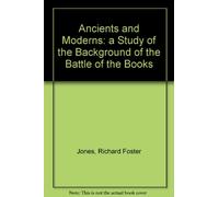 Ancients and Moderns: a Study of the Background of the Battle of the Books
