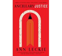 Ancillary justice: THE HUGO, NEBULA AND ARTHUR C. CLARKE AWARD WINNER: 1 (The imperial Radch, 1)
