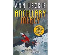 Ancillary Mercy: The conclusion to the trilogy that began with ANCILLARY JUSTICE (The imperial Radch, 3)